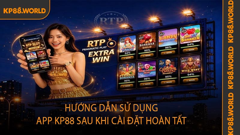 Hướng dẫn sử dụng app KP88 sau khi cài đặt hoàn tất