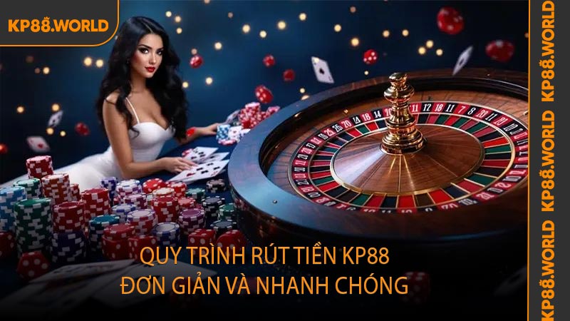 Quy trình rút tiền KP88 đơn giản và nhanh chóng